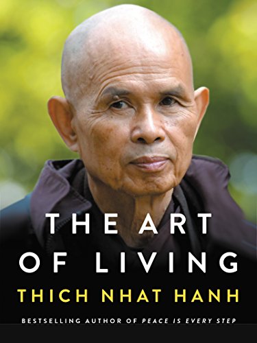 Book cover of The Art of Living: Peace and Freedom in the Here and Now by Thich Nhat Hanh Book cover of The Art of Living: Peace and Freedom in the Here and Now by Thich Nhat Hanh